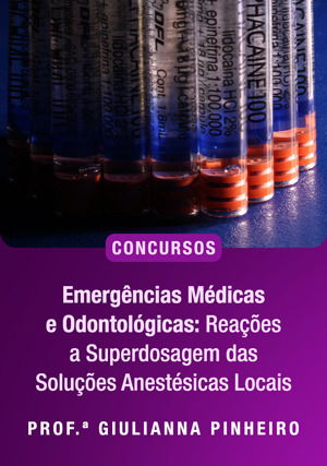 Emergências Médicas e Odontológicas: Reações a superdosagem das Soluções Anestésicas Locais