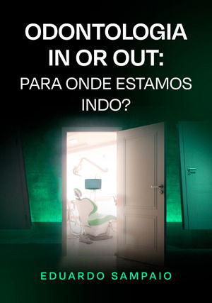 Odontologia In or Out: Para onde estamos indo?