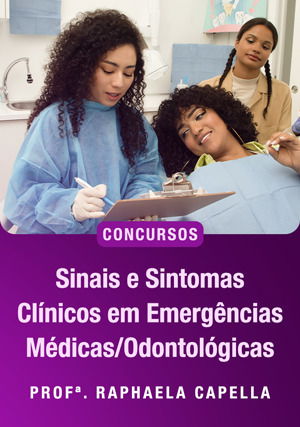 Sinais e Sintomas Clínicos em Emergências Médicas/Odontológicas para Concursos