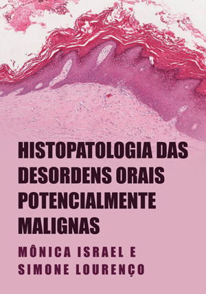 Histopatologia das Desordens Orais Potencialmente Malignas