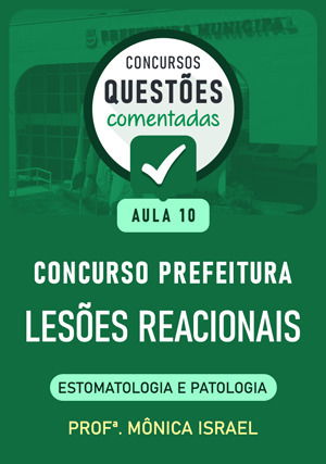 Questões Comentadas Concurso Prefeituras (Aula 10) – Lesões reacionais