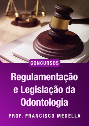 Regulamentação e Legislação da Odontologia Para Concursos