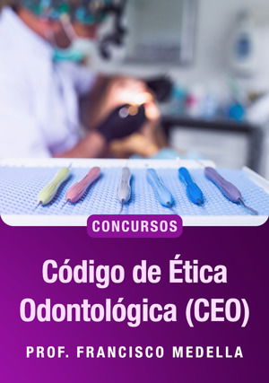 Código de Ética Odontológica (CEO)  Para Concursos