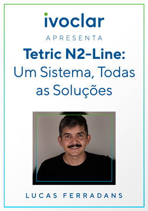 Ivoclar Apresenta: Tetric N2-Line: um sistema, todas as soluções