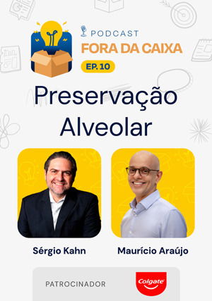 Podcast Fora da Caixa - Episódio 10: Sérgio Kahn Convida Maurício Araújo - Preservação Alveolar
