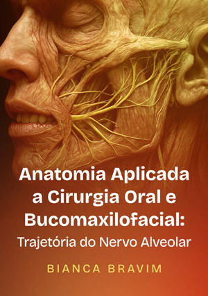 Anatomia aplicada a Cirurgia Oral e Bucomaxilofacial: Trajetória do Nervo Alveolar