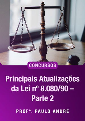 Principais atualizações da Lei nº 8.080/90 – parte 2