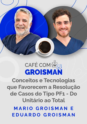 Café com Groisman: Mario Groisman e Eduardo Groisman - Conceitos e Tecnologias que Favorecem a  Resolução de Casos do Tipo PF1 -